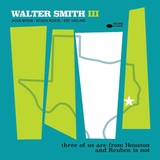 SMITH III,WALTER – THREE OF US ARE FROM HOUSTON AND REUBEN IS NOT - CD •