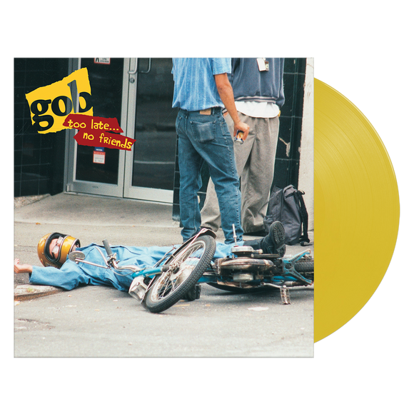 GOB – TOO LATE... NO FRIENDS (CANARY YELLOW) - LP •