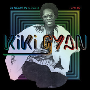 GYAN,KIKI – 24 HOURS IN A DISCO 1978-1982 - CD •