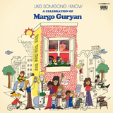 LIKE SOMEONE I KNOW / VARIOUS – CELEBRATION OF MARGO GURYAN - CD •