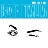BAR ITALIA – SOME LIKE IT HOT (INDIE EXCLUSIVE TURQUOISE) - LP •