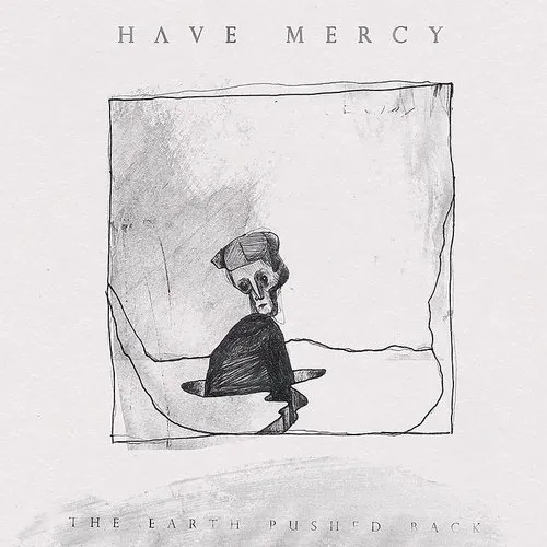 HAVE MERCY – EARTH PUSHED BACK - LP •