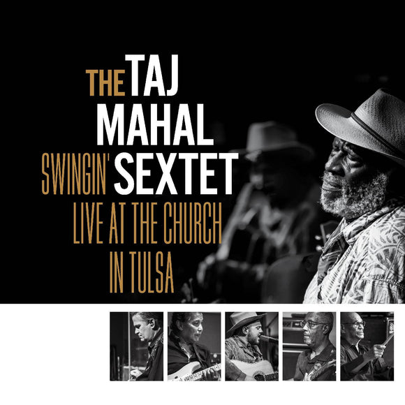 TAJ MAHAL SEXTET – SWINGIN LIVE AT THE (INDIE EXCLUSIVE BLACK WHITE & GOLD SPLATTER VINYL) - LP •