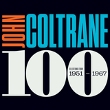 COLTRANE,JOHN – COLTRANE 100: SELECTIONS FROM 1951-1967 (6LP BOX) - LP •