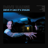 HAUSE,DAVE – DRIVE IT LIKE IT'S STOLEN (INDIE EXCLUSIVE BLUE JAY COLORED VINYL) - LP •