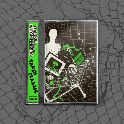 FRANKIE AND THE WITCH FINGERS – TRASH CLASSIC - TAPE •