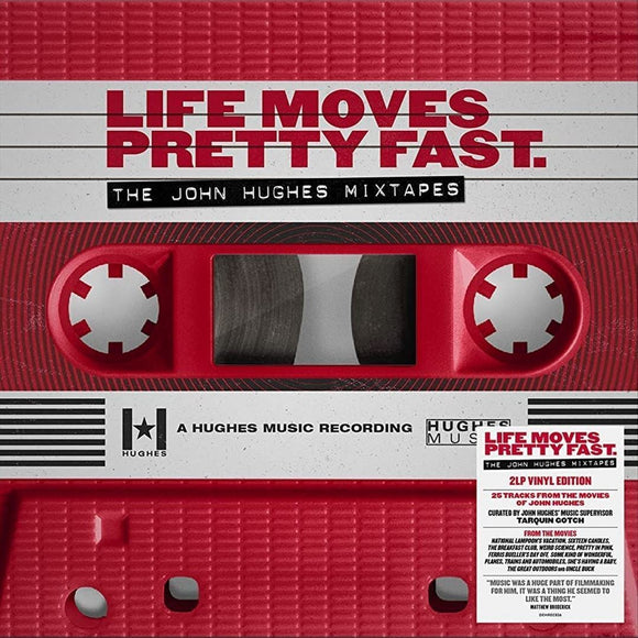 LIFE MOVES PRETTY FAST: – JOHN HUGHES MIXTAPES / VARIOUS - LP •