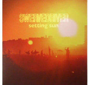 SWERVEDRIVER – SETTING SUN (WHITE VINYL) - 7" •
