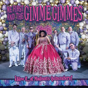 ME FIRST & THE GIMME GIMMES – BLOW IT AT MADISON'S QUINCEANERA - CD •