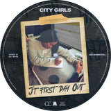 CITY GIRLS – JT FIRST DAY OUT (PICTURE DISC) - 7" •