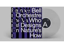 BELL ORCHESTRE – WHO DESIGNS NATURE'S HOW (CLEAR VINYL) - LP •