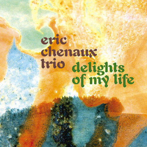 CHENAUX,ERIC TRIO – DELIGHTS OF MY LIFE (180 GRAM) - LP •