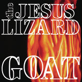 JESUS LIZARD – GOAT (WHITE 180 GRAM REMASTER) - LP •