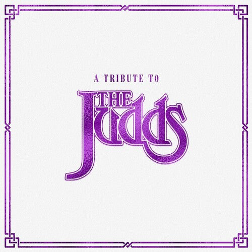 TRIBUTE TO THE JUDDS – VARIOUS (CLEAR VINYL) - LP •