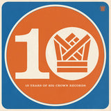 BCR10 - TEN YEARS OF BIG CROWN – VARIOUS - LP •
