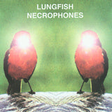 LUNGFISH – NECROPHONES (WHITE VINYL) - LP •