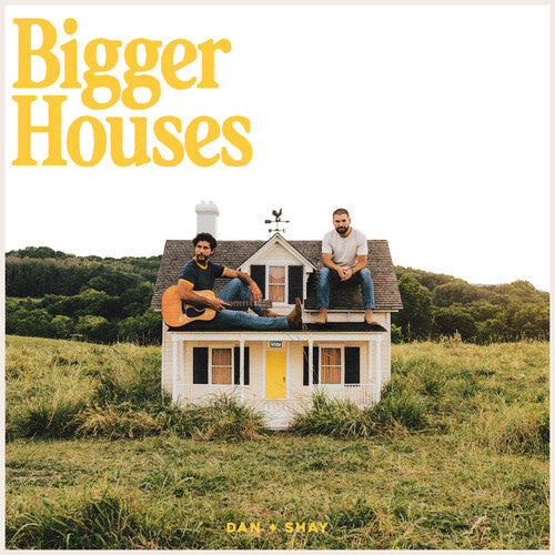 DAN + SHAY – BIGGER HOUSES - LP •