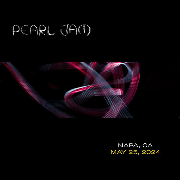 PEARL JAM – LIVE IN NAPA CA 5/25/24 - CD •