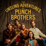 PUNCH BROTHERS – UNSUNG ADVENTURES OF PUNCH BROTHERS (INDIE EXCLUSIVE GOLD) - LP •