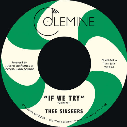 THEE SINSEERS – IF WE TRY (RANDOM COLORED VINYL) - 7