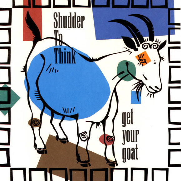 SHUDDER TO THINK – GET YOUR GOAT - CD •