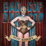 BAD COP BAD COP – NOT SORRY (BURGUNDY VINYL) - LP •
