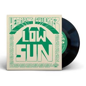 HERMANOS GUTIERREZ – LOW SUN / LOS CHICOS TRISTES (EL MICHELS AFFAIR REMIX) - 7" •