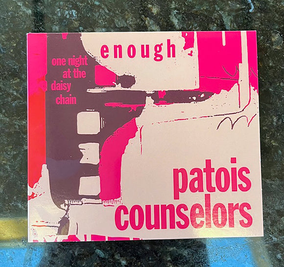 PATOIS COUNSELORS – ENOUGH: ONE NIGHT AT THE DAISY CHAIN - CD •