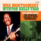 MONTGOMERY,WES / WYNTON KELLY – MAXIMUM SWING: UNISSUED 1965 HALF NOTE RECORDINGS (RSD BLACK FRIDAY 2023) - LP •