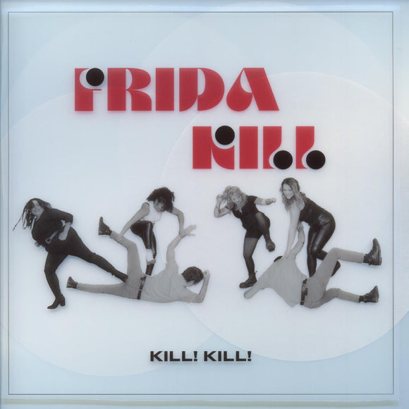FRIDA KILL – KILL! KILL! (INDIE EXCLUSIVE) - LP •