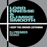 LORD FINESSE – I KEEP THE CROWD LISTENING (DJ PREMIER REMIX) - 7" •