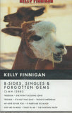 FINNIGAN,KELLY – B-SIDES SINGLES & FORGOTTEN GEMS - TAPE •