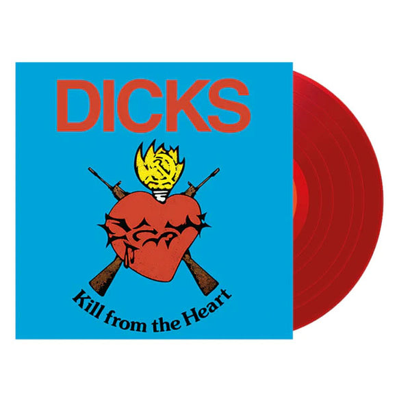 DICKS – KILL FROM THE HEART (RED VINYL) - LP •