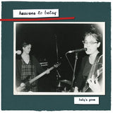 HEAVENS TO BETSY – BABY'S GONE (TANGERINE VINYL) - LP •
