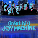 GREAT BIG JOY MACHINE – GREAT BIG JOY MACHINE (SIGNED) - LP •