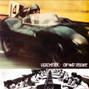 HEATMISER – COP & SPEEDER (COLORED VINYL) - LP •