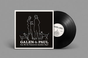 GALEN & PAUL – CAN WE DO TOMORROW ANOTHER DAY? - LP •