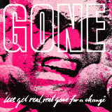 GONE – LET'S GET REAL REAL GONE FOR A CHANGE (WHITE W/ PINK & BLACK SPLATTER) - LP •