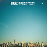 EL MICHELS AFFAIR – SOUNDING OUT THE CITY - TAPE •