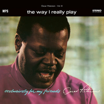 PETERSON,OSCAR – WAY I REALLY PLAY (EXCLUSIVELY FOR MY FRIENDS V.3) - LP •