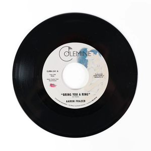 FRAZER,AARON – BRING YOU A RING / YOU DON'T WANNA BE MY BABY - 7" •