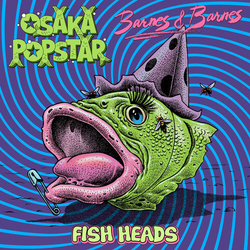 OSAKA POPSTAR / BARNES & BARNE – RSD 2019 FISH HEADS (BONUS TRACKS) - LP •