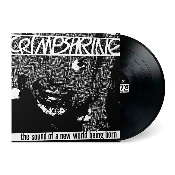 CRIMPSHRINE – SOUND OF A NEW WORLD BEING BORN - LP •