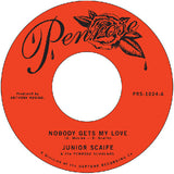 SCAIFE,JUNIOR – NOBODY GETS MY LOVE B/W TOO MUCH TOO SOON - 7" •