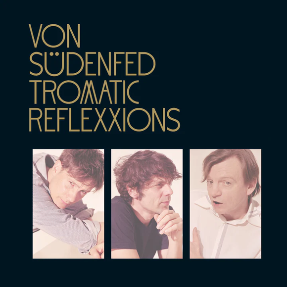 VON SUDENFED – TROMATIC REFLEXXIONS - LP •