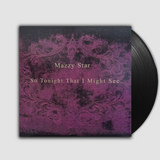 MAZZY STAR – SO TONIGHT THAT I MIGHT SEE - LP •