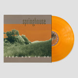 SPRINGHOUSE – FROM NOW TO OK (ORANGE VINYL W/CD) - LP •
