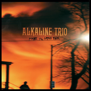 ALKALINE TRIO – MAYBE I'LL CATCH FIRE (COLORED VINYL) - LP •