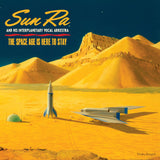 SUN RA – SPACE AGE IS HERE TO STAY (LUNAR BLUE VINYL) - LP •