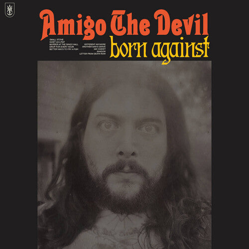 AMIGO THE DEVIL – BORN AGAINST - LP •